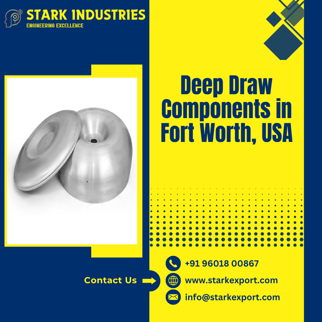Deep Draw Components in Fort Worth, USA
