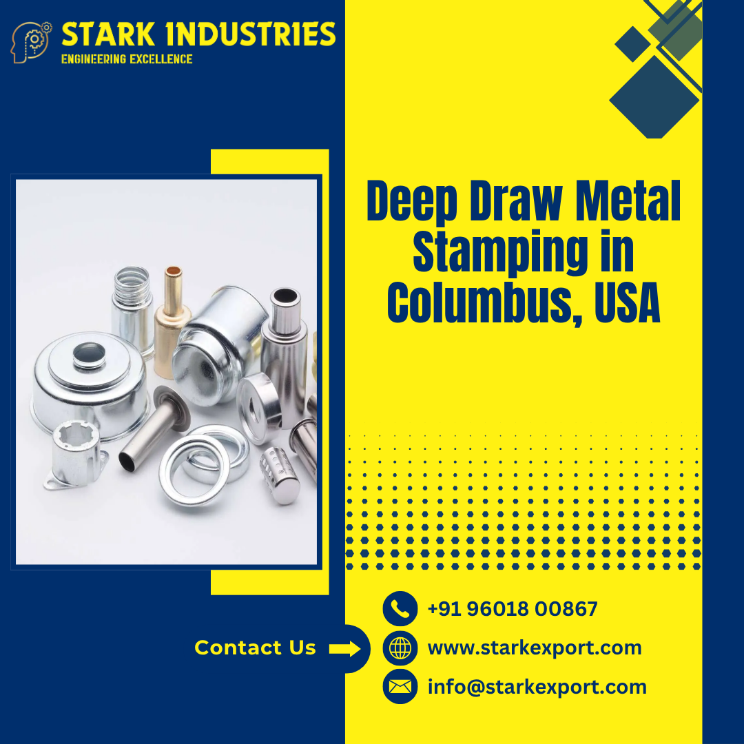Deep Draw Metal Stamping in Columbus, USA