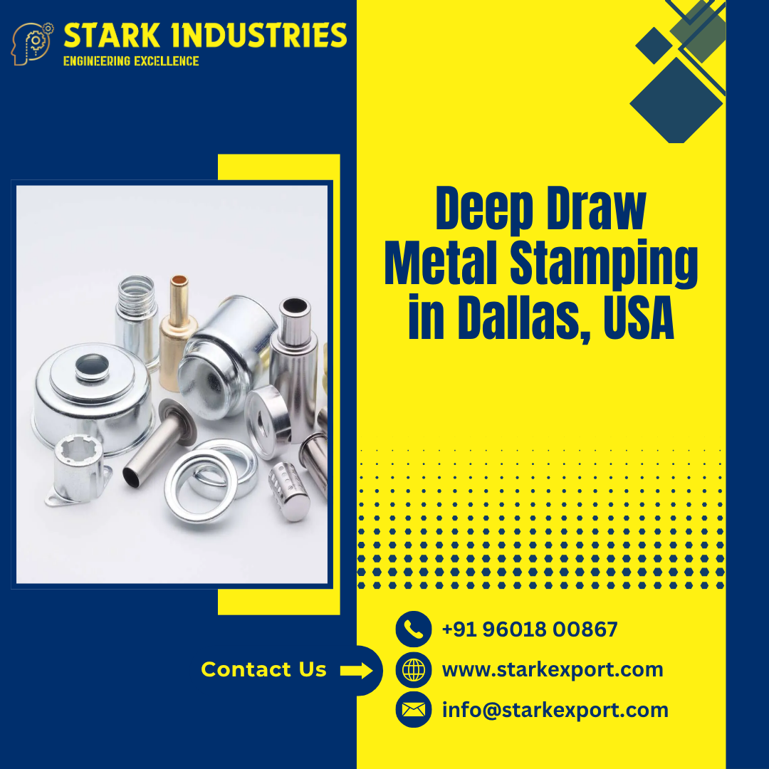 Deep Draw Metal Stamping in Dallas, USA
