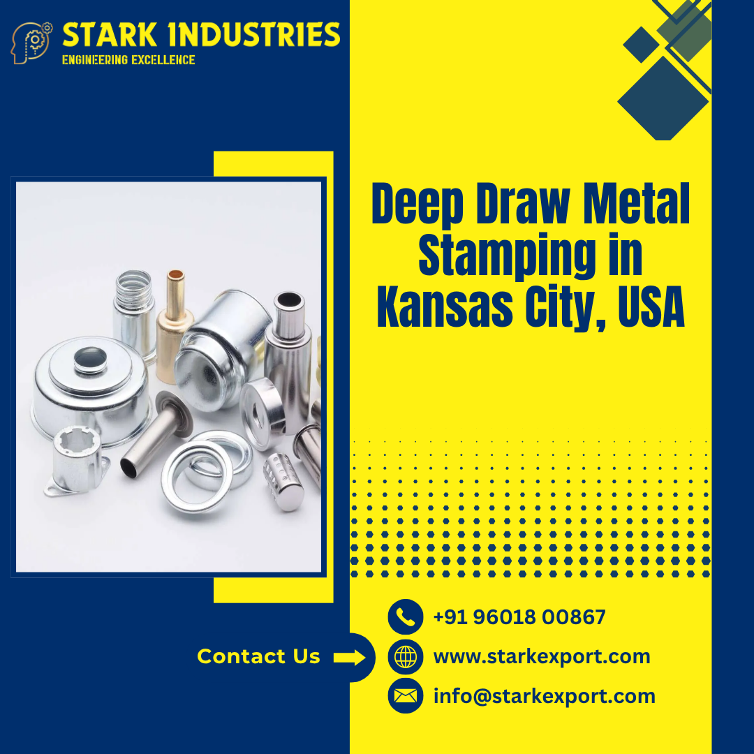 Deep Draw Metal Stamping in Kansas City, USA