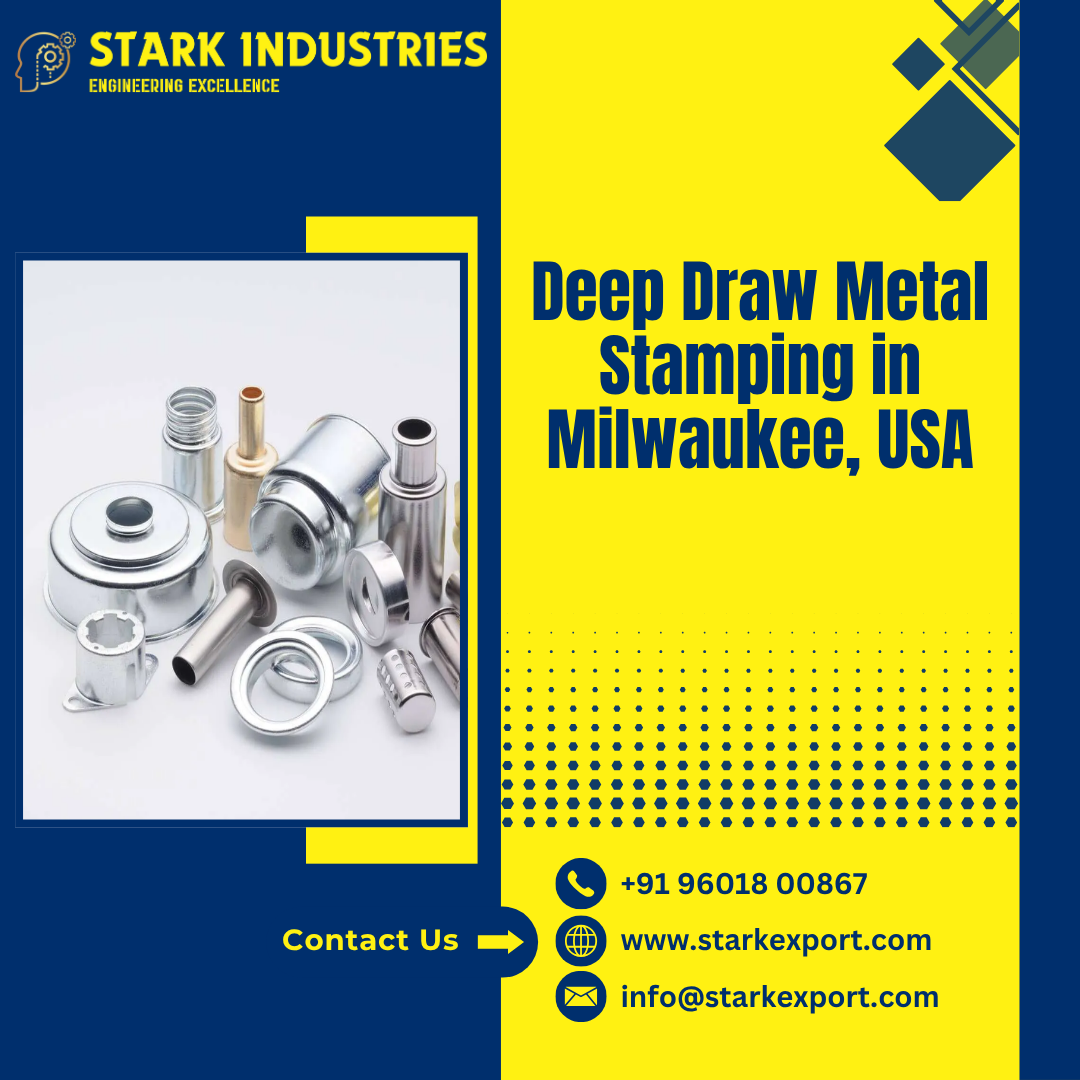 Deep Draw Metal Stamping in Milwaukee, USA