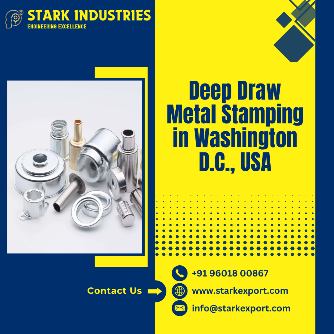 Deep Draw Metal Stamping in Washington D.C., USA